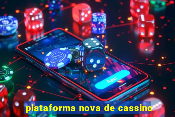 plataforma nova de cassino